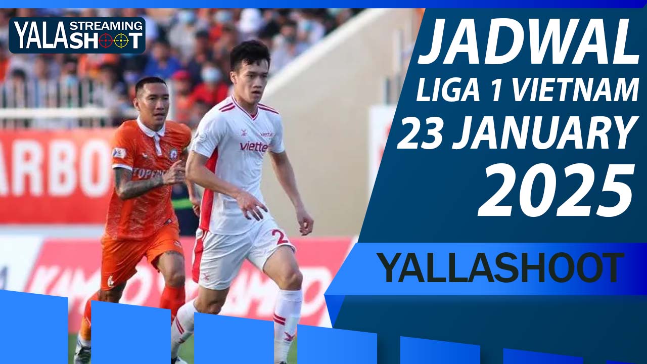 Jadwal Liga 1 Vietnam 23 Januari 2025