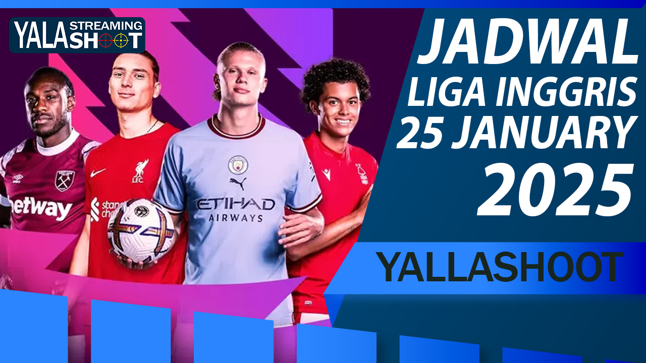 Jadwal Liga Inggris 25 Januari 2025