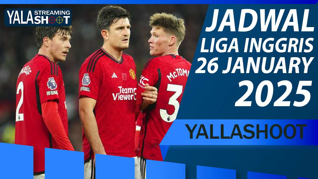 Jadwal Liga Inggris 26 Januari 2025